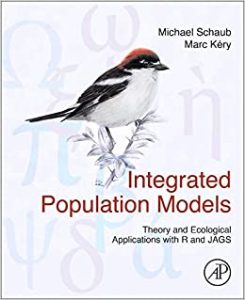 Integrated Population Models: Theory and Ecological Applications with R and JAGS 1st Edition by Michael Schaub, Marc Kéry